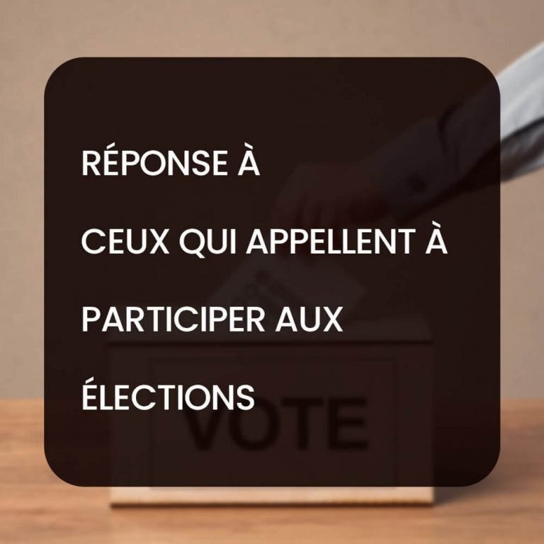 Réponse à ceux qui appellent à participer aux élections