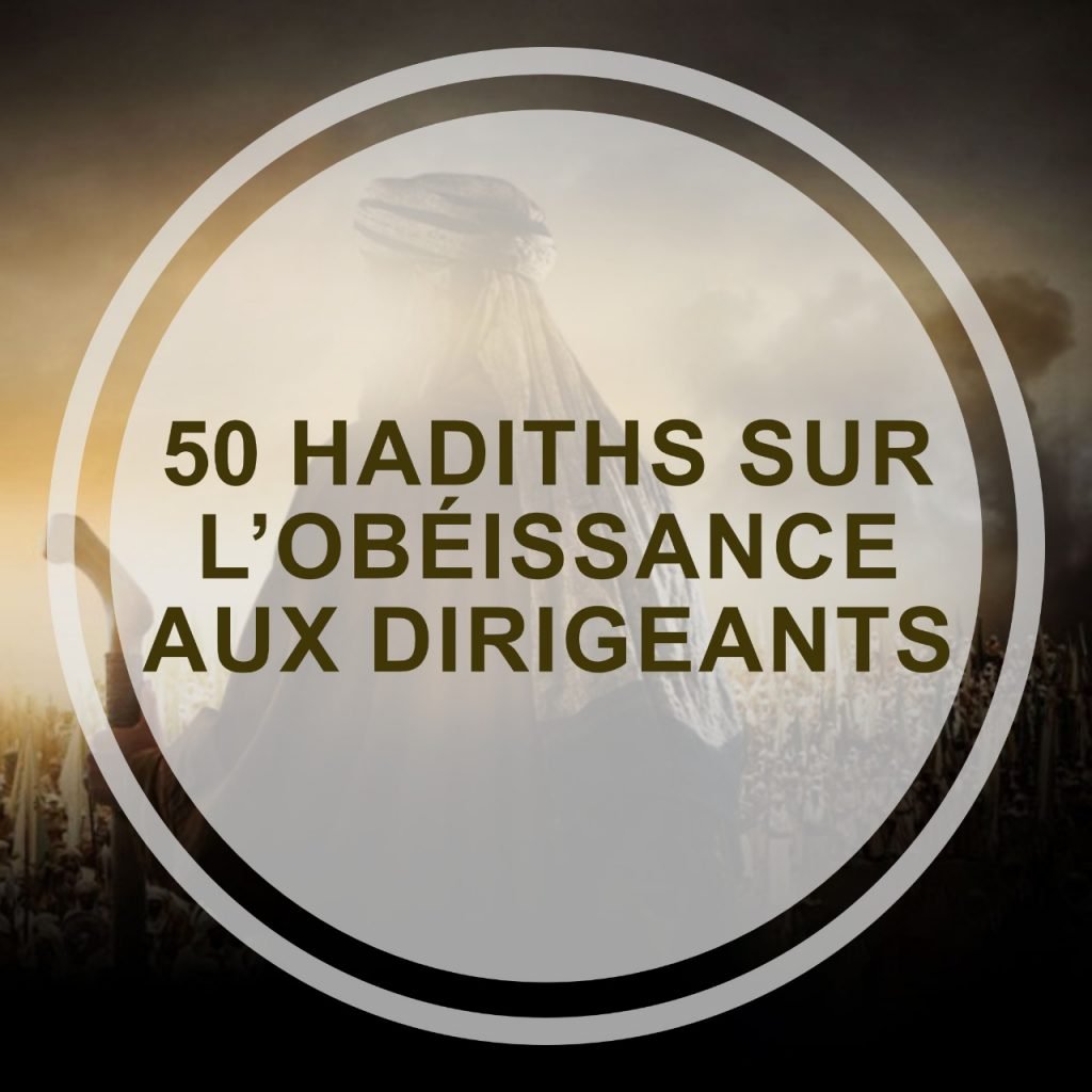 50 Hadiths sur l’obéissance aux dirigeants