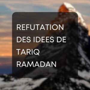 Réfutation des idées de Tariq Ramadan
